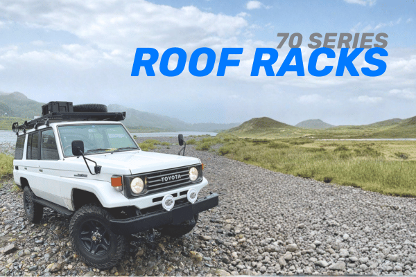 Top Roof Racks for 70 Series LandCruisers: 76, 78, 79 Series Comparison